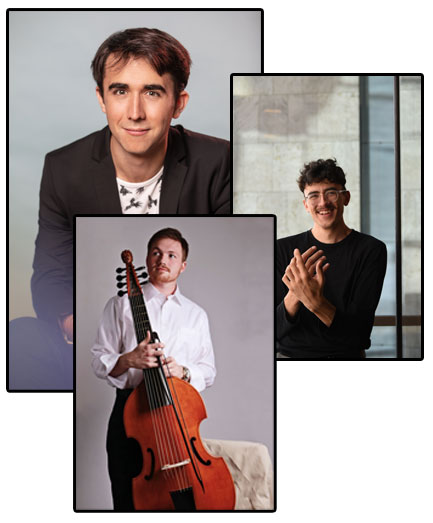 Mathieu Duguay Early Music Competition finalists:
Tristan Best, viola da gamba
Sébastien Mitra, harpsichord
Guillaume Villeneuve, violin